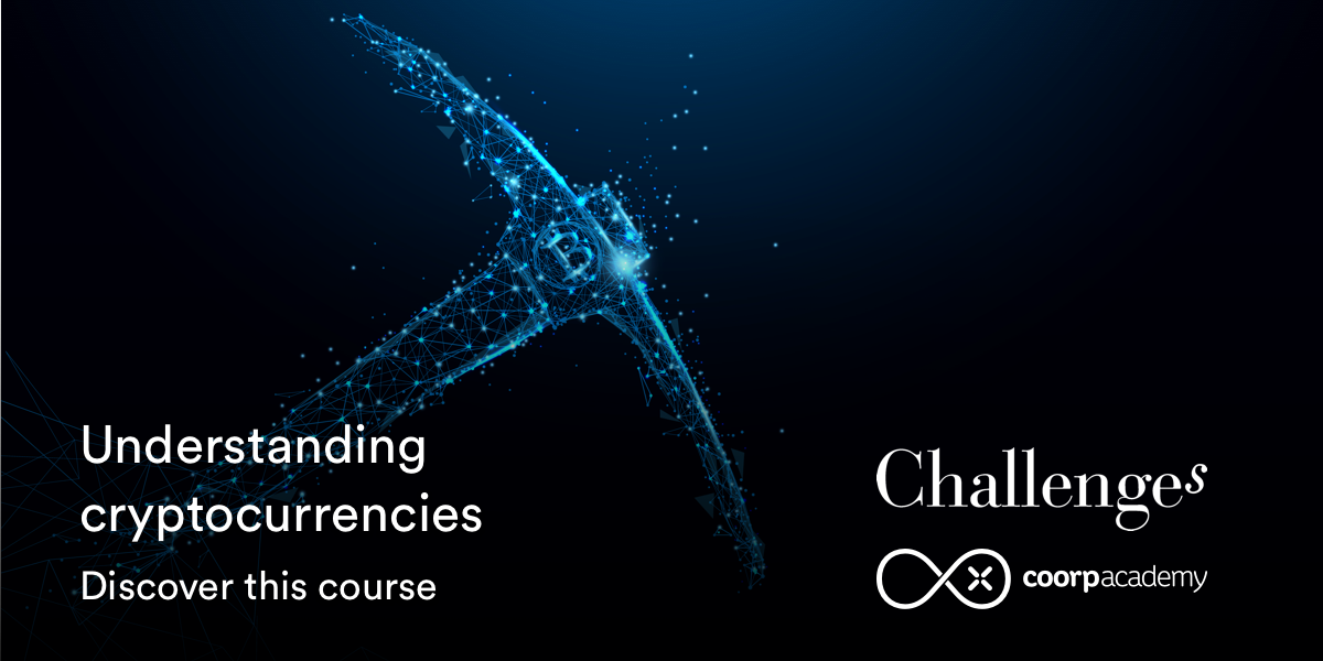 Understanding cryptocurrencies: the new course co-edited with Challenges and Coorpacademy